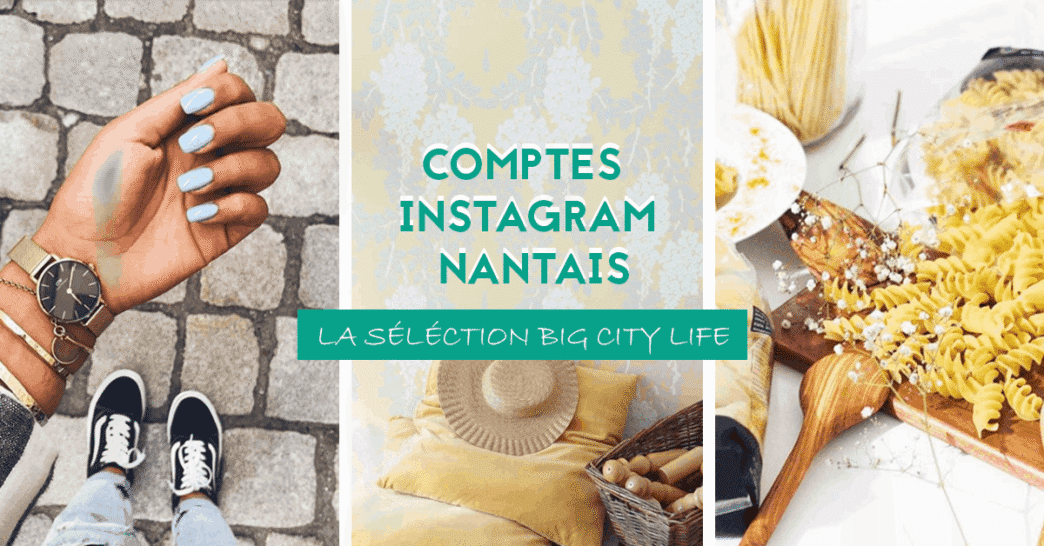 comptes instagram nantais selection big city life