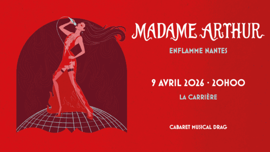 Madame Arthur enflamme Nantes