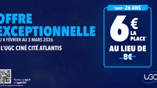 6 € place cinéma Nantes, tarif spécial 26 ans, offre exceptionnelle, cinéma cité Atlantis Nantes.