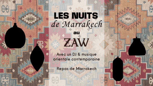 Nuits Marrakech au ZAW avec DJ et musique orientale contemporaine, ambiance festive et authentique.