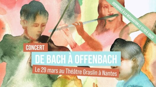 Spectacle musical de Bach à Offembach au Théâtre Graslin à Nantes le 29 mars.