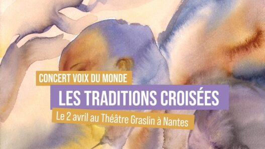 Affiche du concert Voix du Monde avec Les Traditions Croisées à Nantes.
