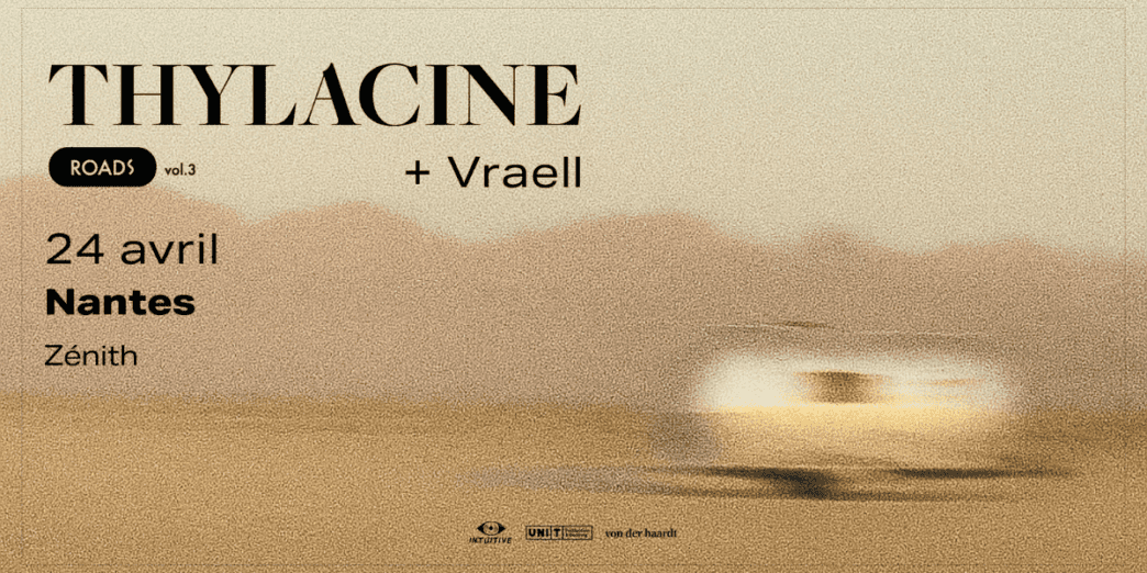 Thylacine (+Vraell) en concert au Zénith de Nantes