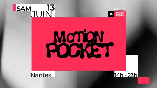 Motion Pocket : Conférences, DJ set et expo pour cette journée par l’équipe de Motion Motion