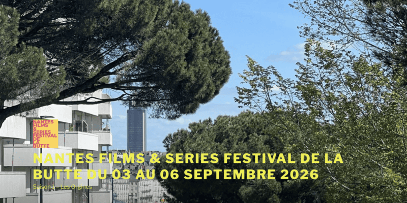 Nantes Films & Séries Festival de la Butte