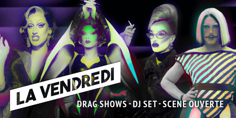 La Vendredi : 4h de drag show, performances et DJ Set à Nantes !