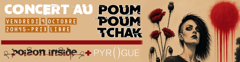 Poison Inside + Pyr()gue au Poum Poum T&rsquo;Chak