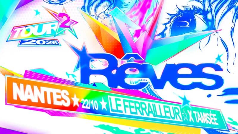 Rêves Tour X Tamisée @ Nantes